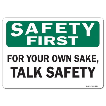 SIGNMISSION OSHA Sign, For Your Own Sake Talk Safety, 14in X 10in Rigid Plastic, 10" W, 14" L, Landscape OS-SF-P-1014-L-19591